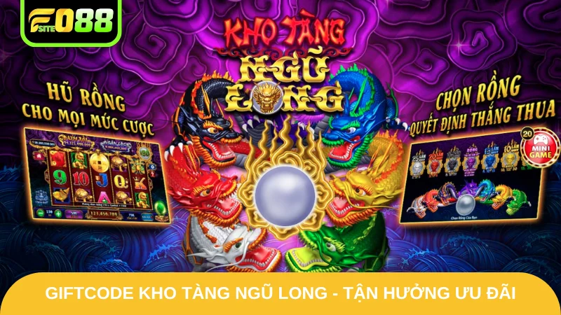 Giftcode Kho Tàng Ngũ Long - Tận Hưởng Ưu Đãi Hoành Tráng