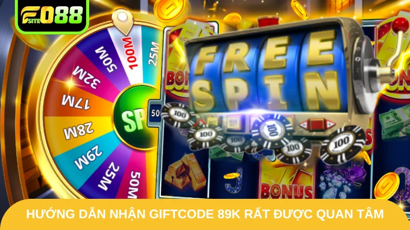 Hướng dẫn nhận giftcode 89K rất được quan tâm